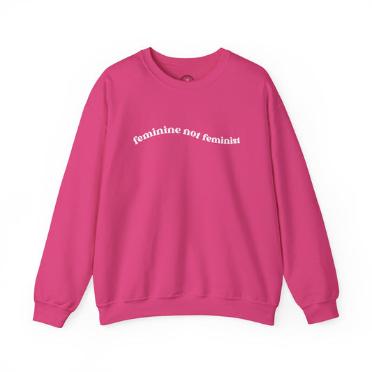 Feminine Not Feminist Crewneck