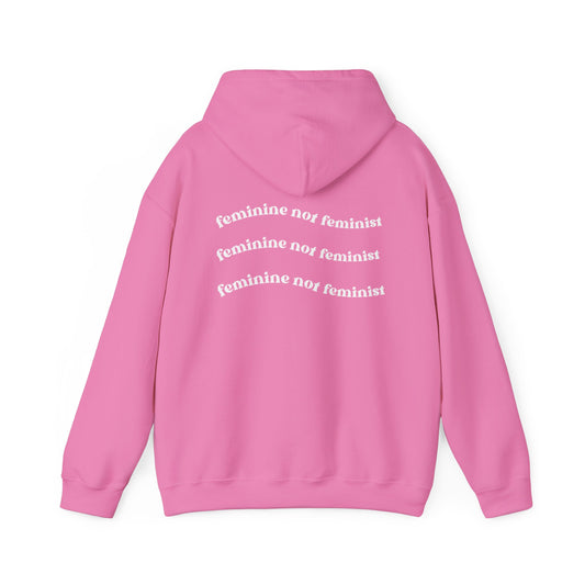 Feminine Not Feminist Hoodie